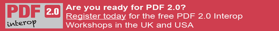 Are you ready for PDF 2.0? Register now for the PDF 2.0 interoperability workshops in the UK and USA.