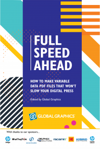 Full Speed Ahead: how to make variable data PDF files that won't slow your digital press edited by Global Graphics Software